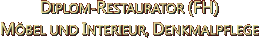 Diplom-Restaurator (FH). Möbel und Interieur, Denkmalpflege